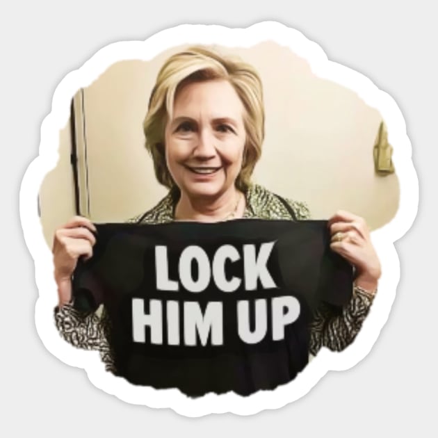 Lock Him Up Funny Anti Trump Hillary Clinton Sticker by Little Duck Designs